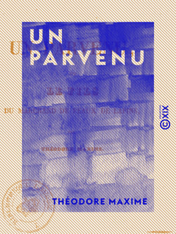 Un parvenu - Ou le Fils du marchand de peaux de lapins
