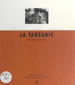 La Tanzanie - Entre tradition et modernité