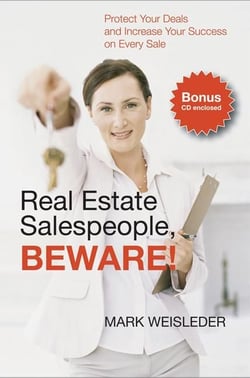 Real Estate Salespeople, Beware! - Protect Your Clients and Increase Your Success on Every Deal