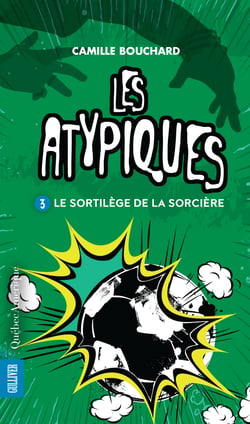 Les Atypiques 3 - Le Sortilège de la sorcière - Le Sortilège de la sorcière