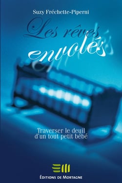Les rêves envolés: Traverser le deuil d'un tout petit bébé