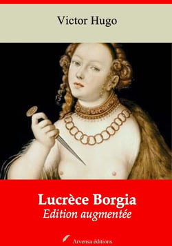 Lucrèce Borgia – suivi d'annexes - Nouvelle édition 2019