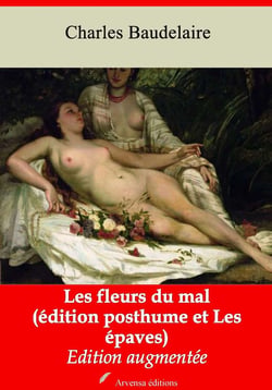 Les Fleurs du mal (édition posthume suivi des Épaves) – suivi d'annexes - Nouvelle édition