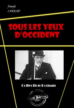 Sous les yeux d’Occident [édition intégrale revue et mise à jour] - édition intégrale
