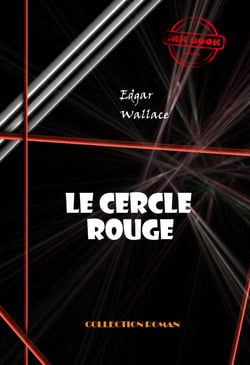 Le cercle rouge [édition intégrale revue et mise à jour] - édition intégrale