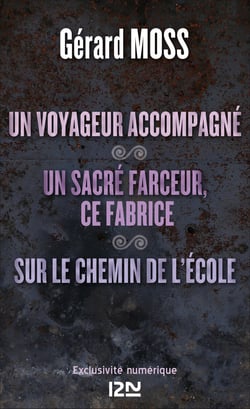 Un voyageur accompagné suivi de Un sacré farceur, ce Fabrice et Sur le chemin de l'école