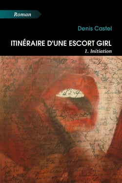 Itinéraire d'une escort girl - 1. Initiation