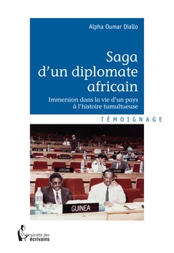 Saga d'un diplomate africain - Immersion dans la vie d'un pays à l'histoire tumultueuse
