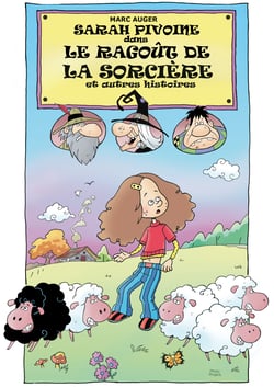 Sarah Pivoine et Le ragoût de la sorcière - et autres histoires