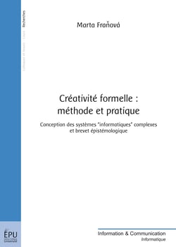 Créativité formelle : méthode et pratique - Conception des systèmes informatiques complexes et brevet épistémologique