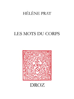 Les mots du corps - Un imaginaire lexical dans "Les Tragiques" d'Agrippa d'Aubigné