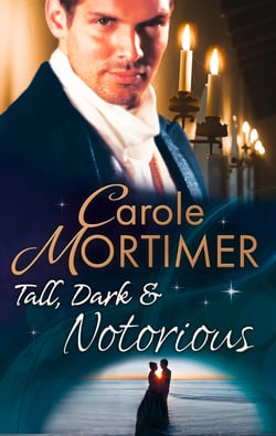 Tall, Dark &amp; Notorious - The Duke's Cinderella Bride (The Notorious St Claires, Book 1) / The Rake's Wicked Proposal (The Notorious St Claires, Book 2)
