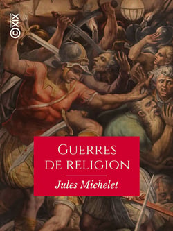 Guerres de religion - Histoire de France