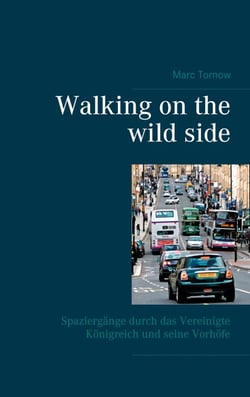 Walking on the wild side - Spaziergänge durch das Vereinigte Königreich und seine Vorhöfe