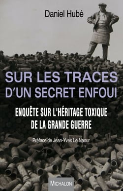 Sur les traces d'un secret enfoui - Enquête sur l'héritage toxique de la Grande Guerre
