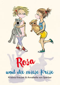 Rosa und die miese Krise - Mit Illustrationen von Annabelle von Sperber