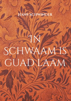 In Schwaam is guad laam - Schwebheim in Zeugnissen aus seiner Vergangenheit