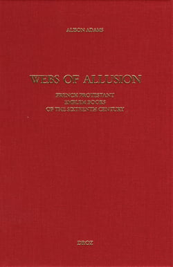 Webs of Allusion : French Protestant Emblem Books of the Sixteenth Century