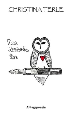 Mein schreibendes Herz - Alltagspoesie