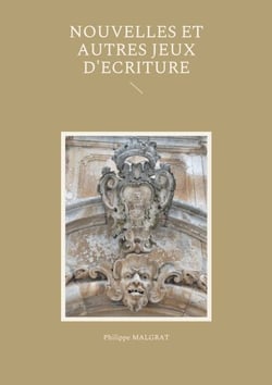 Nouvelles - et autres jeux d'écriture