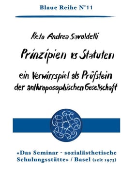 Prinzipien vs Statuten - ein Verwirrspiel als Prüfstein der anthroposophischen Gesellschaft