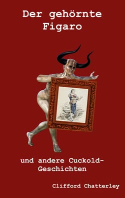 Der gehörnte Figaro - und andere Cuckold-Geschichten