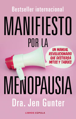 Manifiesto por la menopausia - Un manual revolucionario que destierra mitos y tabúes