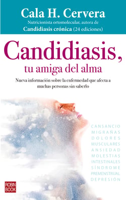 Candidiasis, tu amiga del alma - Nueva información sobre la enfermedad que afecta a muchas personas sin saberlo
