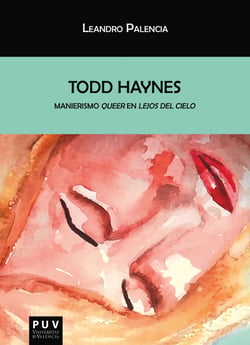 Todd Haynes - Manierismo 'queer' en «Lejos del cielo»