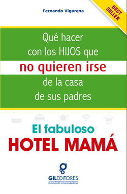 El fabuloso hotel mamá - Qué hacer con los hijos que no quieren irse de la casa de sus padres