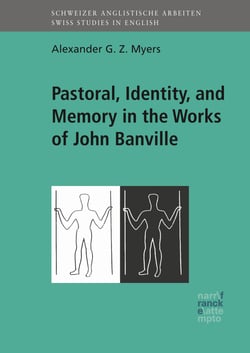 Pastoral, Identity,  and Memory in the Works of John Banville