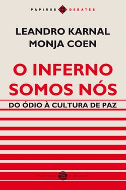 O Inferno somos nós - Do ódio à cultura de paz