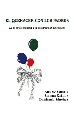 El quehacer con los padres - De la doble escucha a la construcción de enlaces