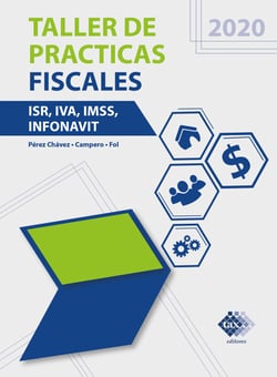 Taller de prácticas fiscales 2020 - ISR, IVA, IMSS, INFONAVIT