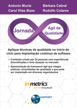 Jornada Ágil de Qualidade - Aplique técnicas de qualidade no início do ciclo para implantação contínua de software