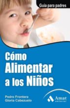 Cómo alimentar a los niños - Guía para padres