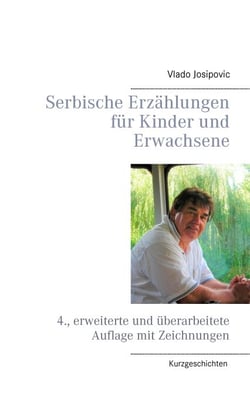 Serbische Erzählungen für Kinder und Erwachsene - 4., erweiterte und überarbeitete Auflage