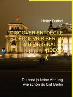 Discover Entdecke Découvrir Berlin mit originalen Videos - Du hast ja keine Ahnung wie schön du bist Berlin