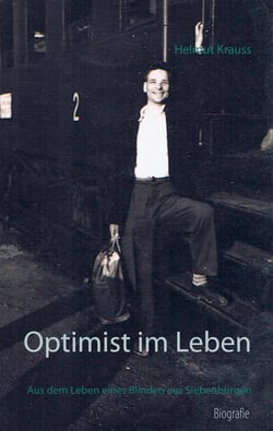 Optimist im Leben - Aus dem Leben eines Blinden aus Siebenbürgen
