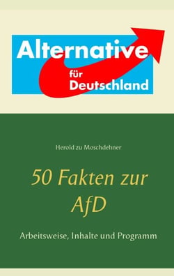 50 Fakten zur AfD - Arbeitsweise, Inhalte und Programm