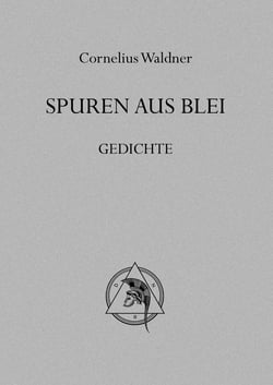 Spuren aus Blei - Gedichte
