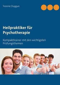 Heilpraktiker für Psychotherapie - Kompakttrainer mit den wichtigsten Prüfungsthemen