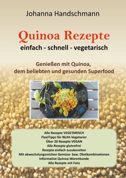 Quinoa Rezepte - Genießen mit Quinoa vegtarisch vegan glutenfrei