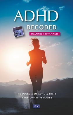 ADHD decoded - The sources of ADHD &amp; their transformative power