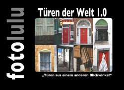 Türen der Welt 1.0 - "Türen aus einem anderen Blickwinkel"