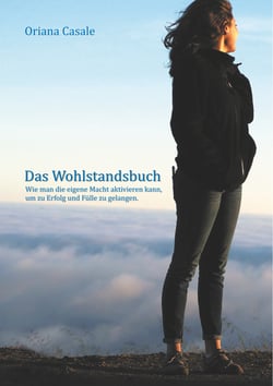 Das Wohlstandsbuch - Wie man die eigene Macht aktivieren kann, um zuErfolg und Fülle zu gelangen