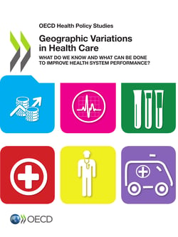 Geographic Variations in Health Care - What Do We Know and What Can Be Done to Improve Health System Performance?