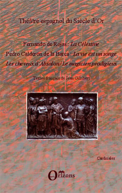 Théâtre espagnol du Siècle d'Or - Textes français de Jean Gillibert