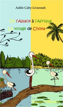 De l'Alsace à l'Afrique - Le voyage de Chona