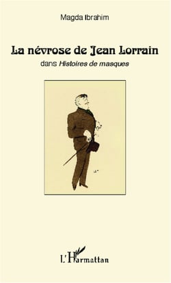 La névrose de Jean Lorrain - dans <em>Histoires de masques</em>
